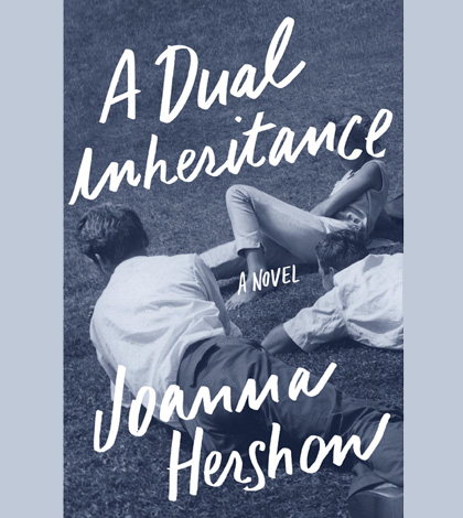 A Dual Inheritance - A novel by Joanna Hershon