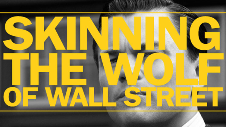 Skinning the Wolf of Wall Street