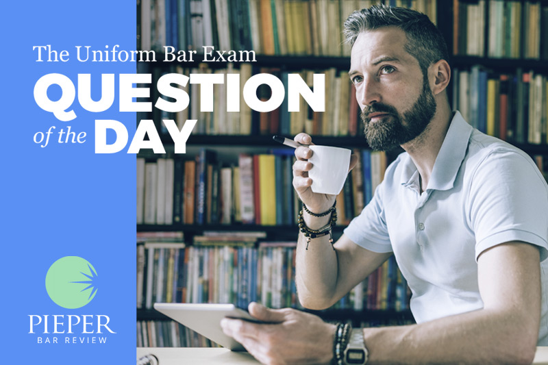Bar Exam Question of the Day