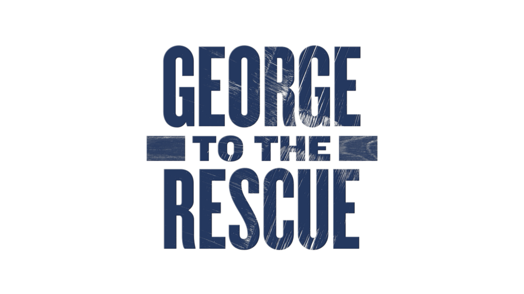 george to the rescue