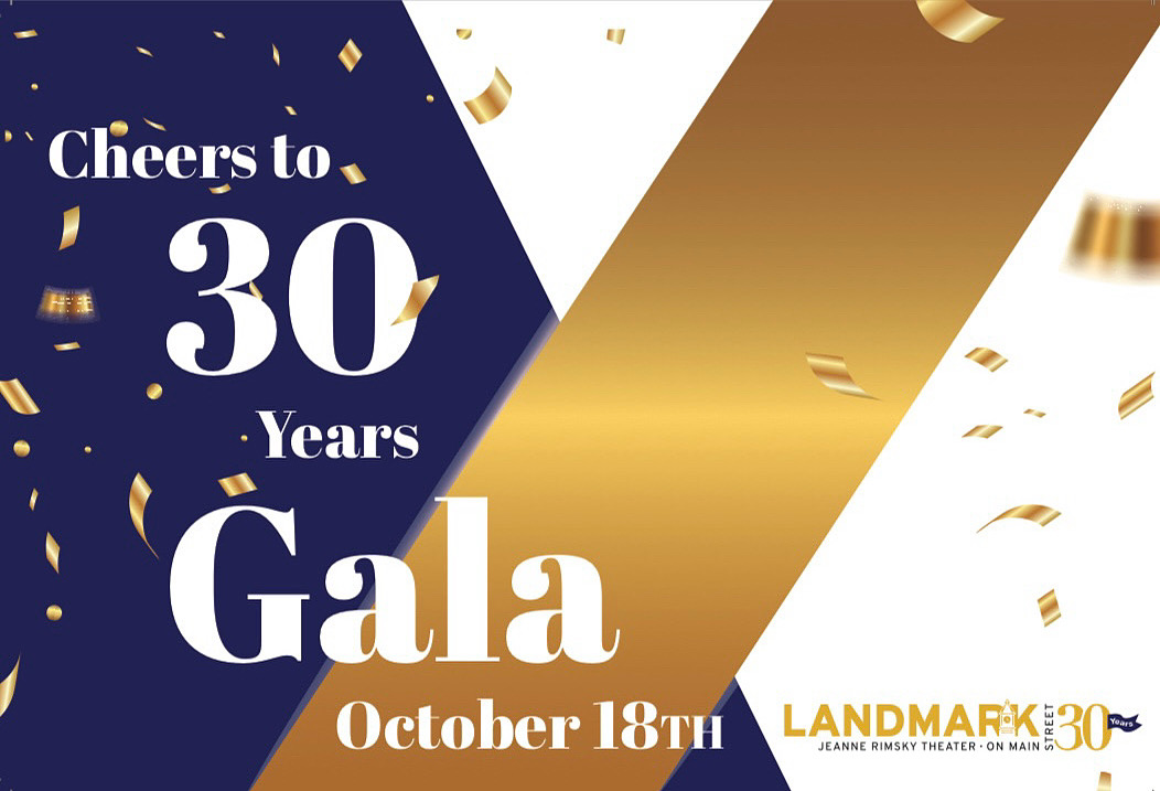 Landmark on Main Street is hosting a 30th anniversary gala, honoring past Executive Director, Laura Mogul and her husband, Mark Mogul.