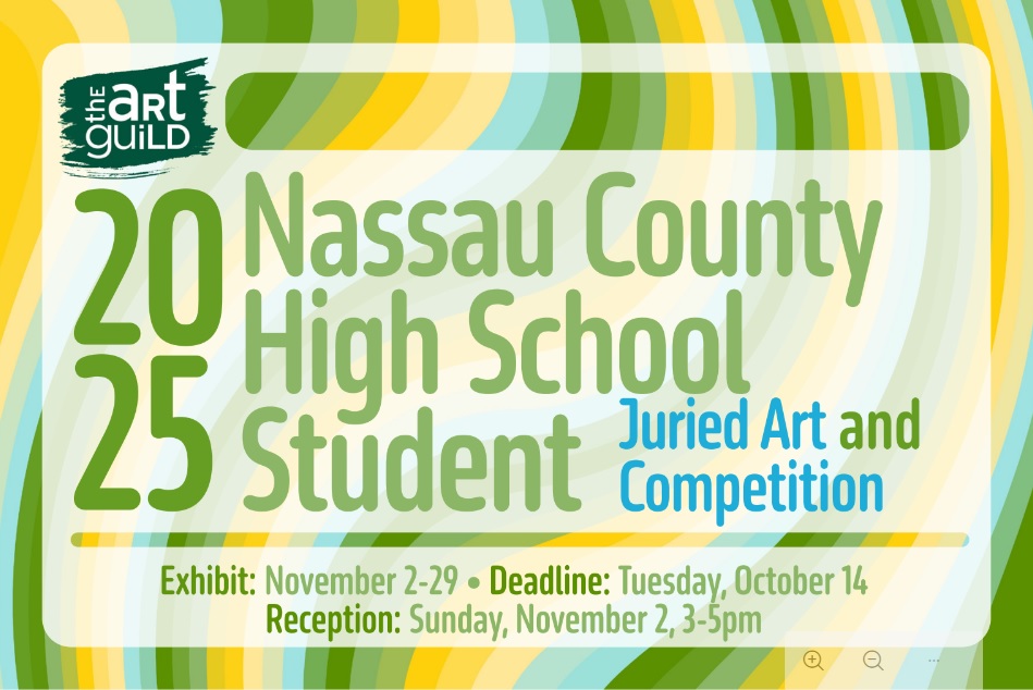 The Art Guild is hosting it's annual Nassau County High School Student Art Competition.
