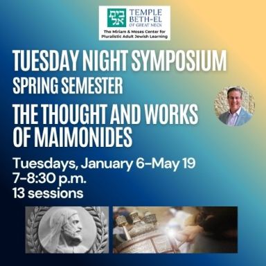 The spring semester of Temple Beth-El’s Tuesday Night Symposium will focus on the thought and works of Maimonides.